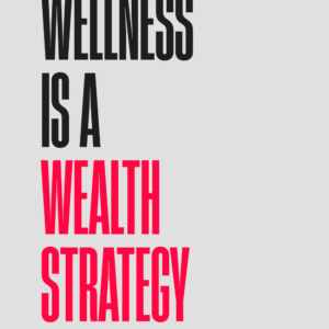 Wellness is a Wealth Strategy T-Shirt