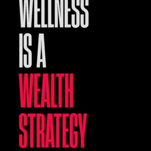 Wellness is a Wealth Strategy T-Shirt (Black)
